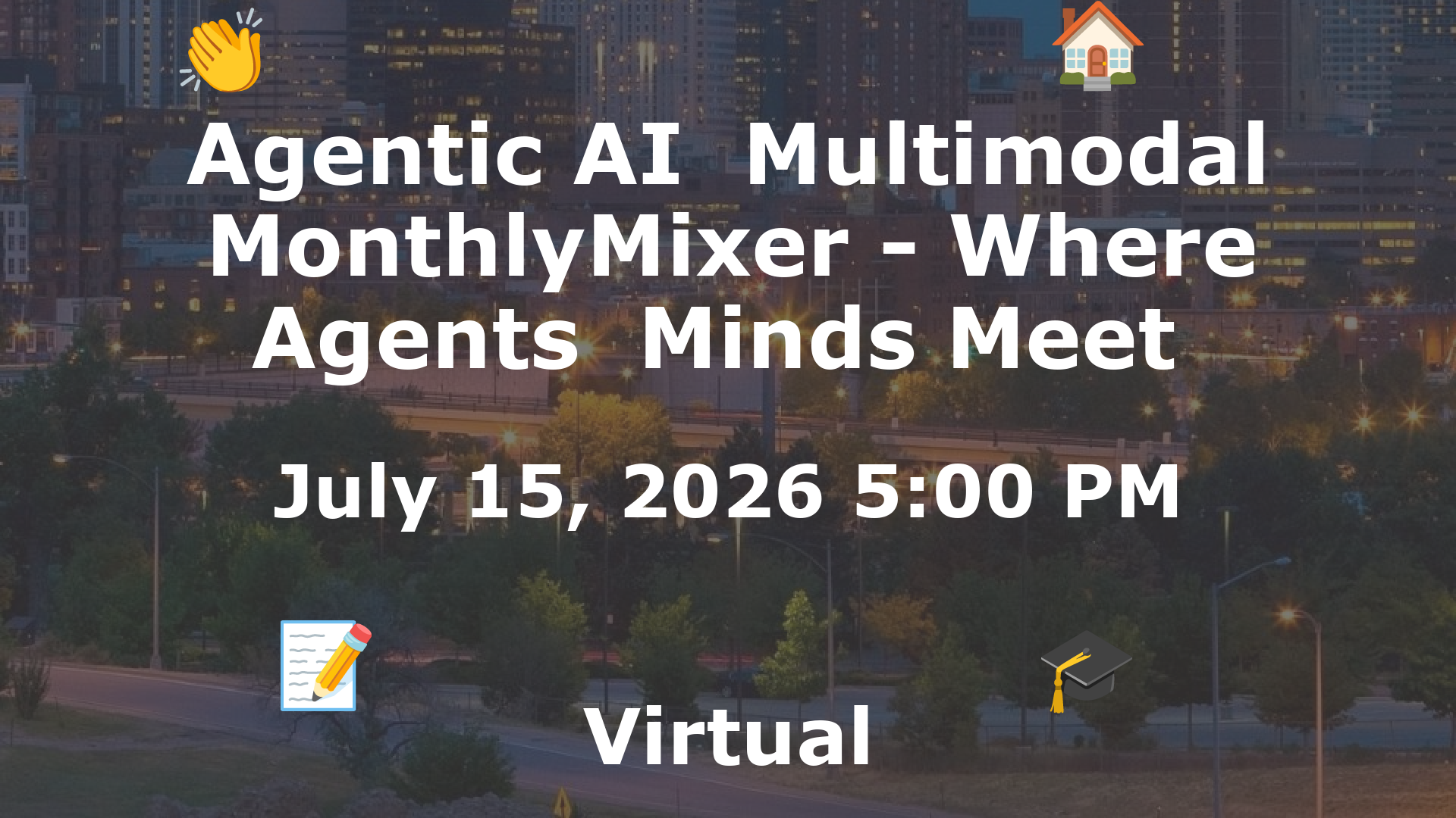 Agentic AI  Multimodal MonthlyMixer - Where Agents  Minds Meet  event image